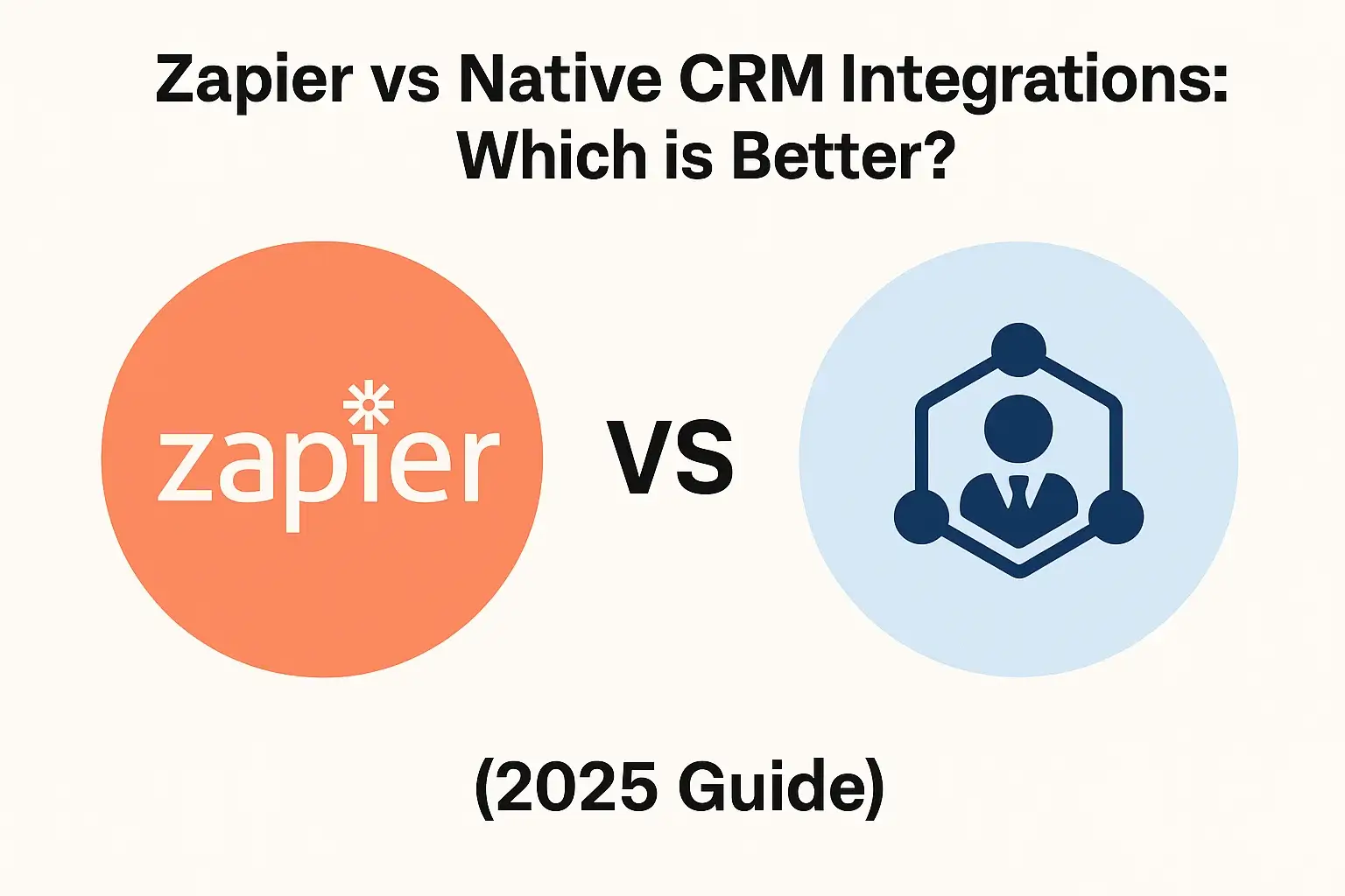 Zapier vs Native CRM Integrations: Which is Better? (2025 Guide)